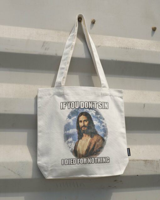 If You Don’t Sin Jesus Tote Bag