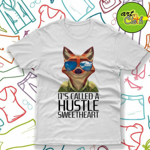 It’s Called A Hustle Sweetheart Zootopia T-Shirt