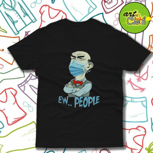 Jeff Dunham face mask EW people Covid 19 T-Shirt