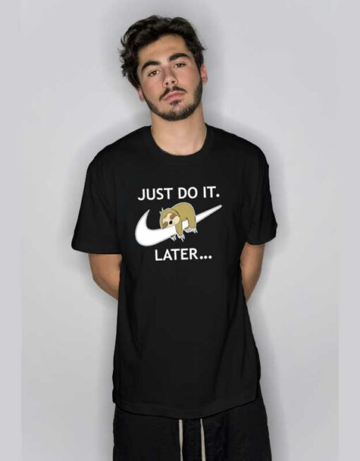 Just Do It Later Sloth Funny T Shirt