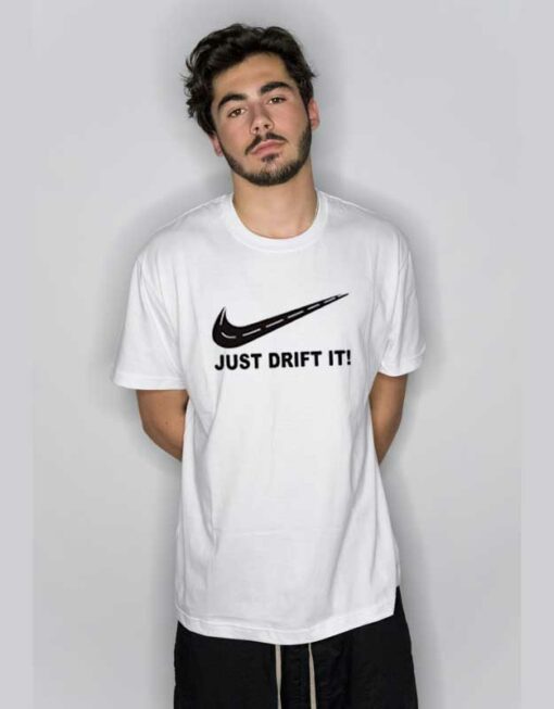 Just Drift It Parody T Shirt