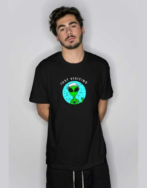 Just Visiting Alien Tourist T Shirt