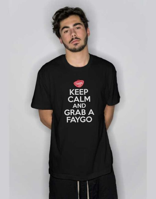 Keep Calm And Grab A Faygo T Shirt