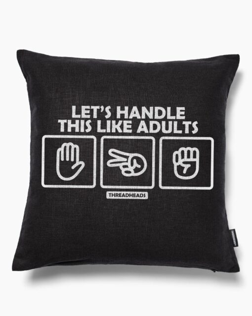 Let’s Handle This Like Adults Cushion