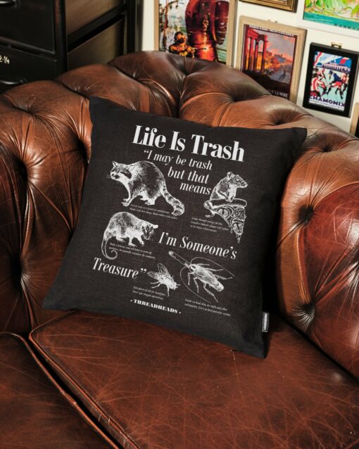 Life Is Trash Cushion