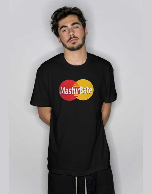 Masturbate Mastercard Funny T Shirt