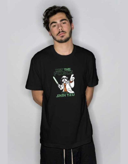 May The Force Be Shih Tzu T Shirt