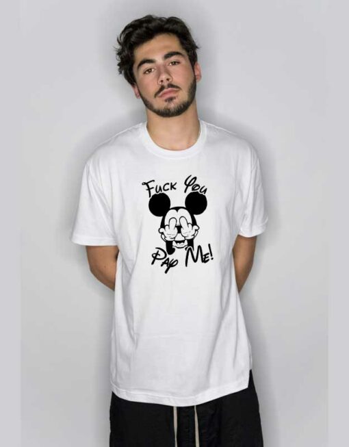 Mickey Fuck You Pap Me T Shirt