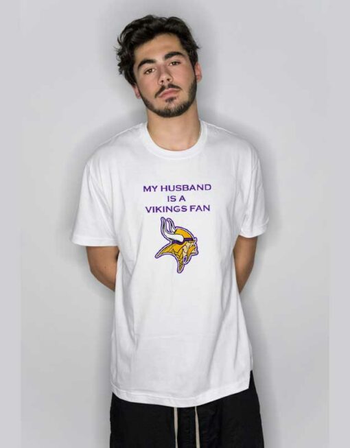 My Husband Is A Vikings Fan T Shirt