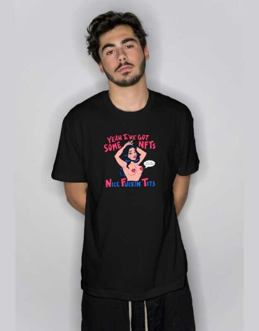 Nice Fuckin Tits T Shirt