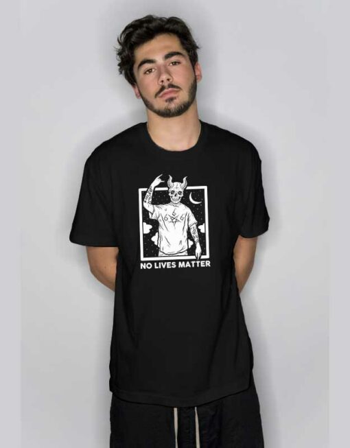 No Lives Matter Satan Skull T Shirt