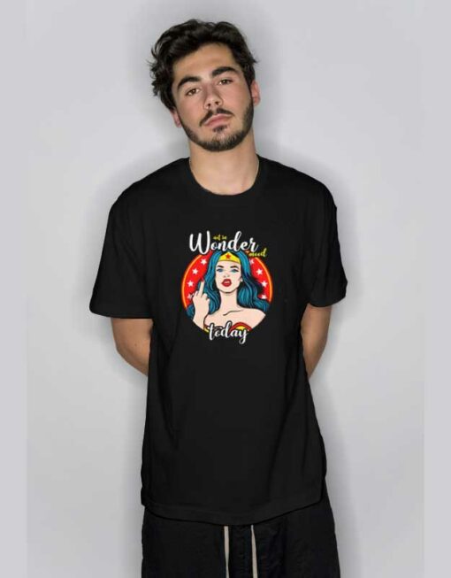 Not Wonder Mood Today T Shirt