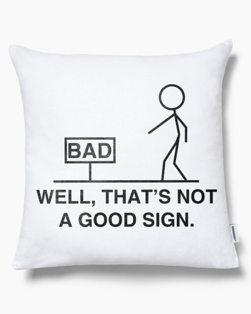 Not a Good Sign Cushion