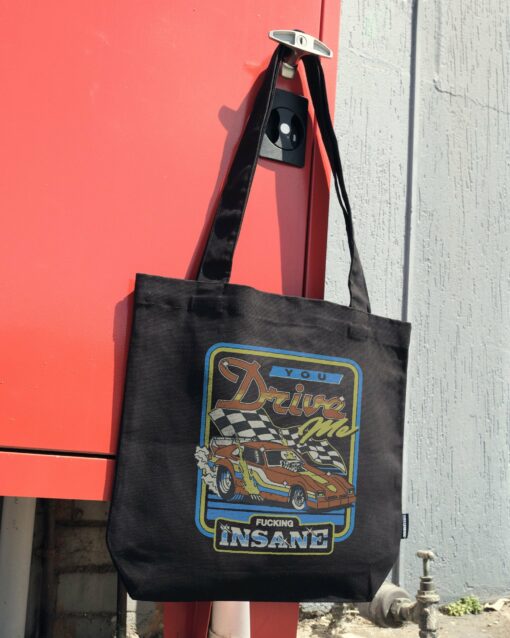 You Drive Me Insane Tote Bag